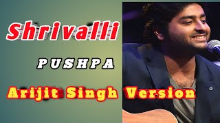 Shrivalli  Arijit Singh  Pushpa  Javed Ali  Teri Jhalak Asharfi  arijit singh new song [upl. by Monroy]