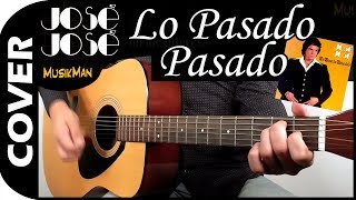 LO PASADO PASADO 👑  José José  GUITARRA  MusikMan N°175 [upl. by Ja471]