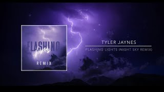 Flashing Lights Night Sky Remix  Tyler Jaynes [upl. by Acirahs]