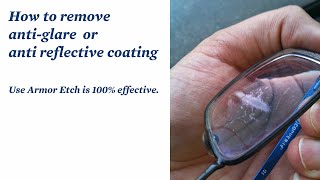 How to remove  anti reflective anti glare coating from glasses [upl. by Ekusoyr]