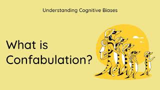 What is Confabulation Definition and Example  Understanding Cognitive Biases [upl. by Suidualc990]