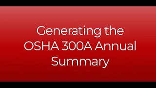 Generating the OSHA 300A Annual Summary [upl. by Arreit868]