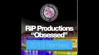 RiP Productions Obsessed RiP 2013 Dub Mix [upl. by Euqinue857]