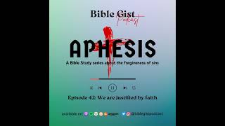 Aphesis Part 9  We are justified by faith [upl. by Cissej]