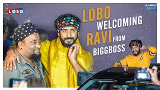 LOBO Welcoming RAVI From BIGGBOSS  RAVI  Lobo  Lobo Official [upl. by Naerb]