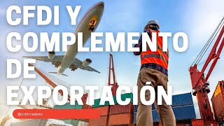 CFDI Y COMPLEMENTO DE EXPORTACIÓN [upl. by Aihsenek]