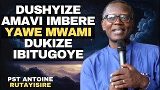 UMVA GUSENGA KWACU DATA TURANANIWE  Inyigisho NZIZA CYANE na Pst Antoine Rutayisire [upl. by Niawd]