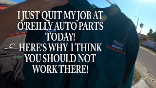 EP573 DONT EVER WORK AT OREILLYS AUTO PARTS I JUST QUIT MY JOBHERES WHY [upl. by Ahsrat]