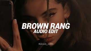 brown rang  edit audio [upl. by Musetta]