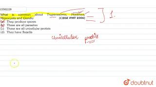 What is common about Trypanosoma Noctiluca Monocystis and Giardia [upl. by Papagena]