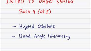 Intro to Orgo 4 of 5 Hybrid Orbitals Bond AnglesGeometry Molecular Orbitals [upl. by Naujek]