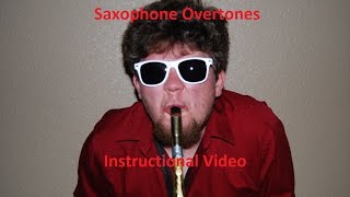 Beginner Saxophone Overtone Series Learn How to Play Them and How to Utilize Them [upl. by Shoshana]