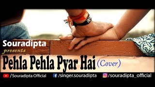 Pehla Pehla Pyar Hai  Cover  Souradipta  SM Studio  HD Music Video [upl. by Ieppet]