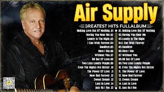 Air Supply Greatest Hits ⭐The Best Air Supply Songs 2024 [upl. by Bud]