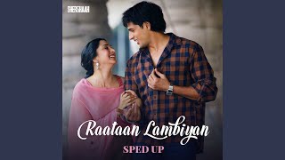 Raataan Lambiyan Sped Up [upl. by Anaiq786]