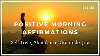 Positive Morning Affirmations Self Love Abundance Gratitude Joy [upl. by Lafleur651]