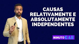 CAUSAS ABSOLUTAMENTE E RELATIVAMENTE INDEPENDENTES [upl. by Ahsikel]