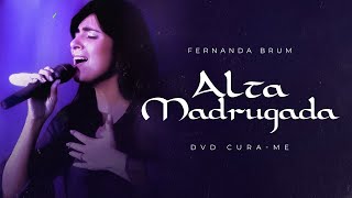 Fernanda Brum  Alta Madrugada  DVD Curame [upl. by Anuhsal]