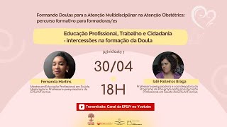 Educação Profissional Trabalho e Cidadania  intercessões na formação da Doula [upl. by Renraw]