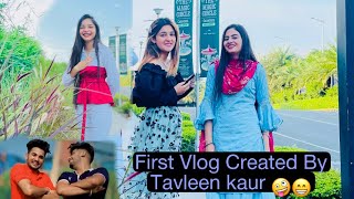 First Vlog Created By Tavleen kaur 🤪😁  Nice Vloging😅😬  Muskan Ballu  Dilsheen  DeepNav [upl. by Boyse]