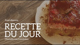 La recette du jour  charlotte aux framboises [upl. by Finer563]