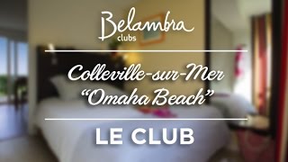 Club de vacances Belambra CollevillesurMer « Omaha Beach »  Le Club [upl. by Limak]