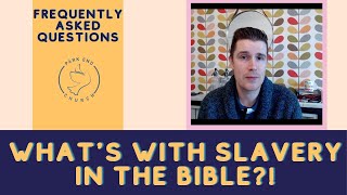 Whats With Slavery In The Bible [upl. by Oaht]