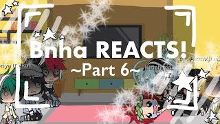 Bnha REACTS •Part 6• Gacha LifeREAD DES PLZ [upl. by Lynsey621]