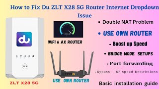 Fixing Internet Dropouts on Du ZLT X28 5G Router  Using Your Own Router Bridging ZLT X28 5G Router [upl. by Yule]