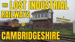 The Lost Industrial Railways of Cambridgeshire [upl. by Coombs]