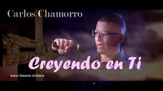 Creyendo en tí Roberto OrellanaCarlos ChamorroCover [upl. by Checani]