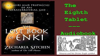 The Lost Book of Enki  The Eighth Tablet  Zecharia Sitchin Audiobook [upl. by Aihsenod]