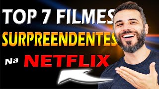 TOP 7 MELHORES FILMES DA NETFLIX 🎬 [upl. by Calley]