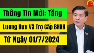 Thông Tin Mới Tăng Lương Hưu Và Trợ Cấp BHXH Từ Ngày 172024 [upl. by Clellan]