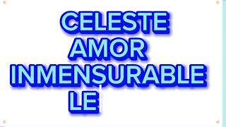 Amor Inmensurable  Celeste Letra [upl. by Sarita305]