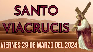 SANTO VIACRUCIS DE HOY VIERNES 29 DE MARZO DEL 2024 [upl. by Eslud]