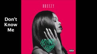 Dreezy  Dont Know Me [upl. by Maegan170]