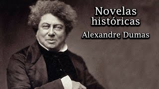 Novelas históricas y de aventuras Alexandre Dumas Davy de la Pailleterie [upl. by Fenny]