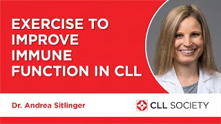 Exercise to Improve Immune Function in CLL Chronic Lymphocytic Leukemia  Dr Andrea Sitlinger [upl. by Arlyn717]