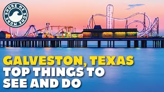 Galveston Texas  Top Things to See and Do When You Visit [upl. by Sparks]