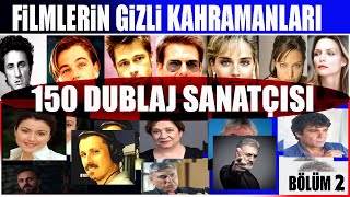 Filmlerin Gizli Kahramanları 2  150 Dublaj Sanatçısı  Seslendiriciler  Bölüm 2 [upl. by Hilly]