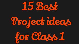 15 best project ideas for class 1 List of projects for class1 studentsclass 1 TLM idea [upl. by Naggem260]