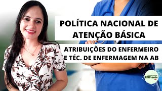 PNAB 2021  Atribuições do Enfermeiro e Téc de Enfermagem na Atenção Básica Profª Juliana Mello [upl. by Jak]