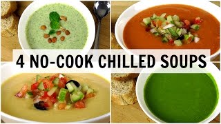 4 NoCook Chilled Soups Weight Loss Recipes [upl. by Citron712]