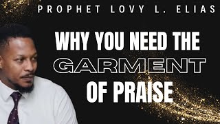 Prophet Lovy  The garment of praise the garment of grace and how to get it [upl. by Singer]