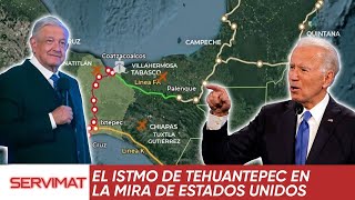 EL ISTMO DE TEHUANTEPEC EN LA MIRA DE ESTADOS UNIDOS [upl. by Kila]