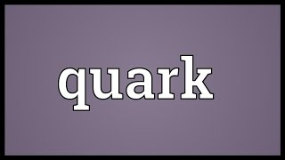 Quark Meaning [upl. by Sedlik]