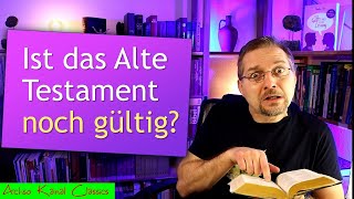 Kommentar Altes Testament  Neues Testament  Was ist für uns gültig [upl. by Jobe]