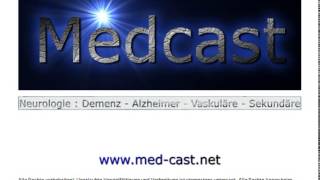 MEDCAST NeurologiePsychiatrie Demenz  Alzheimer  Vaskuläre  Sekundäre Demenz [upl. by Ortensia]