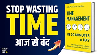 STOP WASTING TIME  Time Management in 20 Minutes a Day Audiobook  Book Summary in Hindi [upl. by Xenia316]